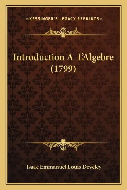 Introduction A L'Algebre (1799) by Isaac Emmanuel Louis Develey