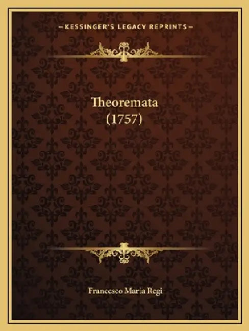 Theoremata (1757) by Francesco Maria Regi