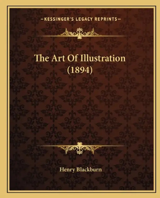 The Art Of Illustration (1894) by Henry Blackburn