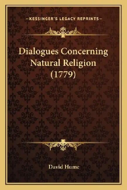 Dialogues Concerning Natural Religion (1779) by David Hume