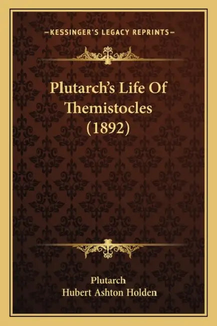 Plutarch's Life Of Themistocles (1892) by Plutarch, Hubert Ashton Holden