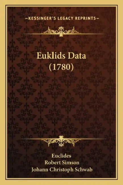Euklids Data (1780) by Euclides, Robert Simson, Johann Christoph Schwab