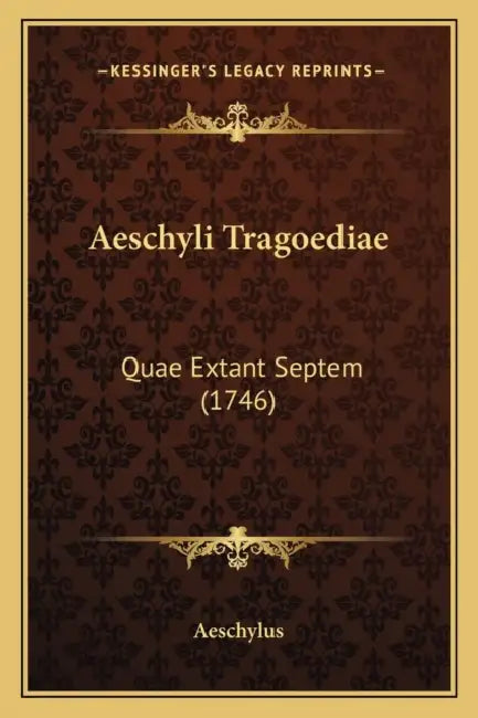 Aeschyli Tragoediae: Quae Extant Septem (1746) by Aeschylus