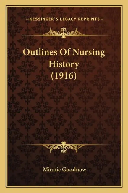 Outlines Of Nursing History (1916) by Minnie Goodnow