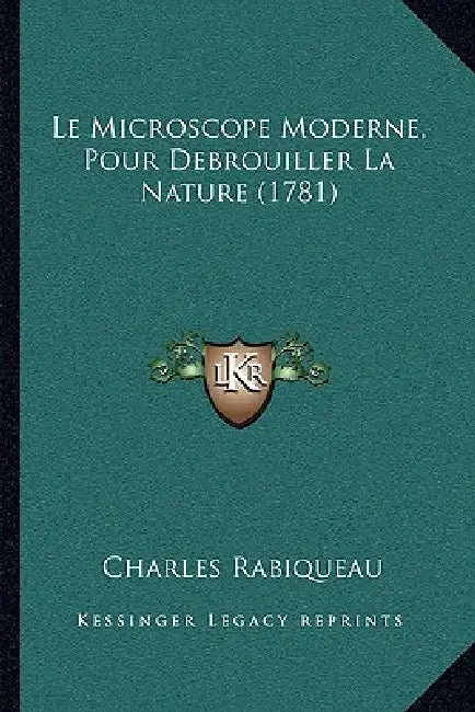 Le Microscope Moderne, Pour Debrouiller La Nature (1781) by Charles Rabiqueau