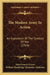 The Modern Army In Action: An Exposition Of The Conduct Of War (1914) by John Francis O'Ryan, William Dandridge Alexander Anderson