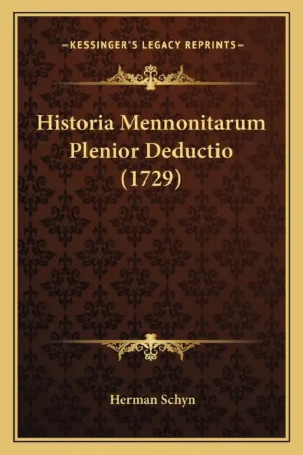 Historia Mennonitarum Plenior Deductio (1729) by Herman Schyn