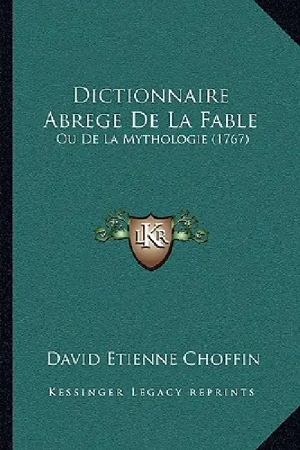 Dictionnaire Abrege De La Fable: Ou De La Mythologie (1767) by David Etienne Choffin