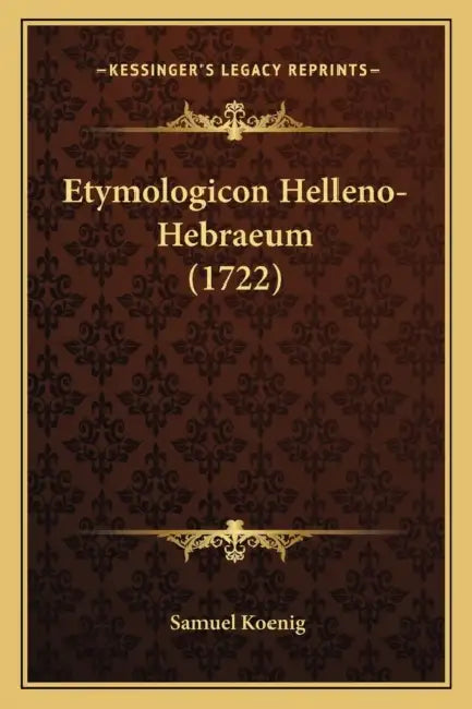 Etymologicon Helleno-Hebraeum (1722) by Samuel Koenig