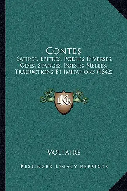 Contes: Satires, Epitres. Poesies Diverses, Odes, Stances, Poesies Melees, Traductions Et Imitations (1842) by Voltaire