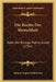 Die Rechte Der Menschheit: Oder Der Einzige Wahre Grund (1784) by Johann August Schlettwein