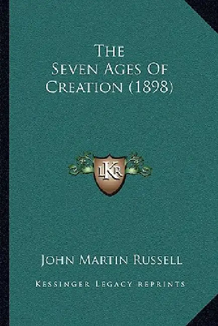The Seven Ages Of Creation (1898) by John Martin Russell