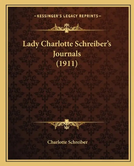 Lady Charlotte Schreiber's Journals (1911) by Charlotte Schreiber