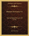 Histoire De France V1: Sous Le Regne De Louis XIV (1718) by Isaac de Larrey