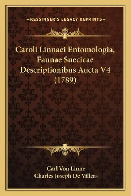 Caroli Linnaei Entomologia, Faunae Suecicae Descriptionibus Aucta V4 (1789) by Carl Von Linne, Charles Joseph De Villers