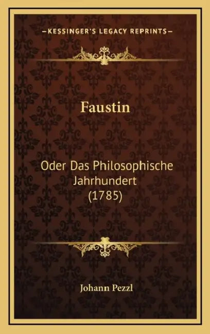 Faustin: Oder Das Philosophische Jahrhundert (1785) by Johann Pezzl