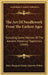 The Art Of Needlework From The Earliest Ages: Including Some Notices Of The Ancient Historical Tapestries (1840) by Mary Margaret Stanley Egerton Wilton