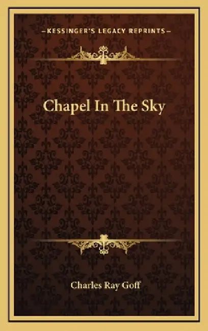 Chapel In The Sky by Charles Ray Goff