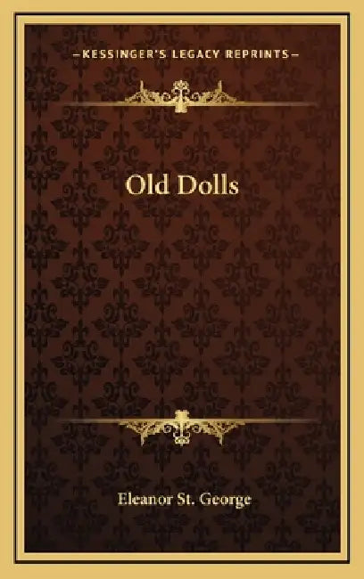 Old Dolls by Eleanor St George