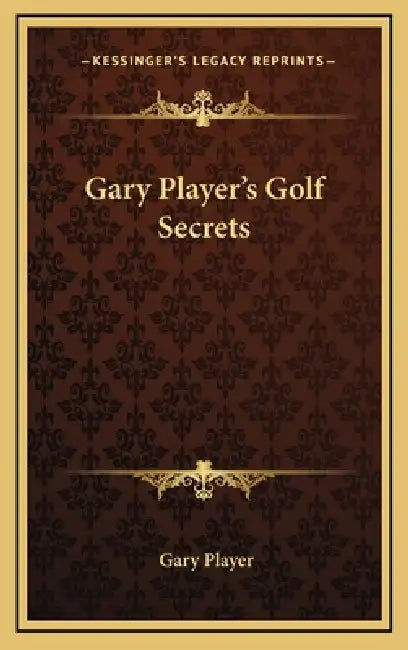 Gary Player's Golf Secrets by Gary Player