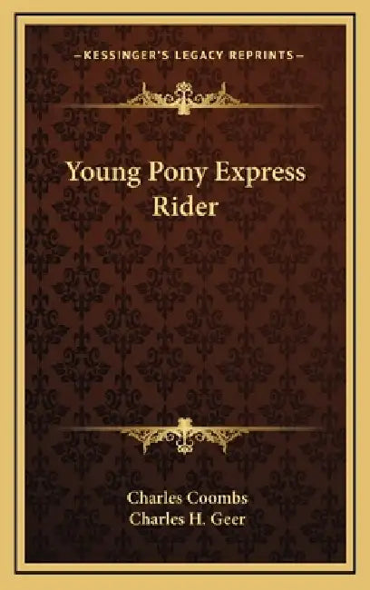 Young Pony Express Rider by Charles Coombs, Charles H. Geer