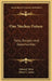 Our Nuclear Future: Facts, Dangers And Opportunities by Edward Teller, Albert L. Latter