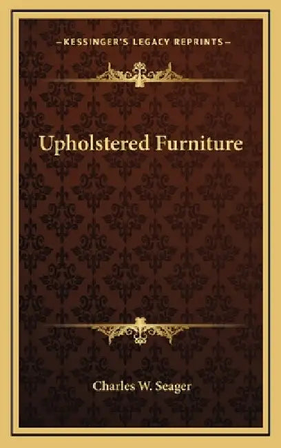 Upholstered Furniture by Charles W. Seager