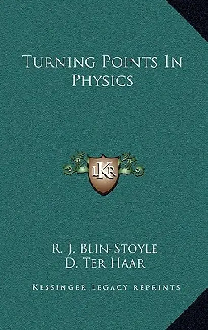 Turning Points In Physics by R. J. Blin-Stoyle, D. Ter Haar, K. Mendelssohn