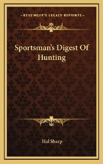 Sportsman's Digest Of Hunting by Hal Sharp