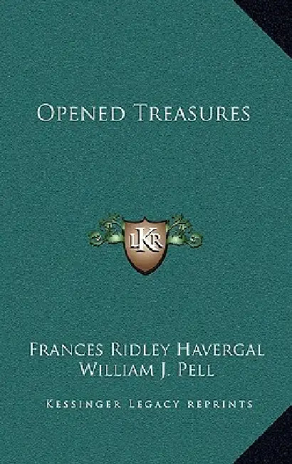 Opened Treasures by Frances Ridley Havergal, William J. Pell