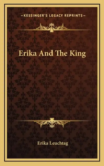 Erika And The King by Erika Leuchtag