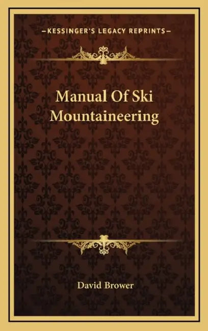 Manual Of Ski Mountaineering by David Brower