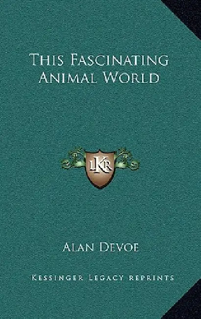 This Fascinating Animal World by Alan Devoe