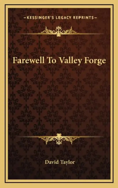 Farewell To Valley Forge by David Taylor