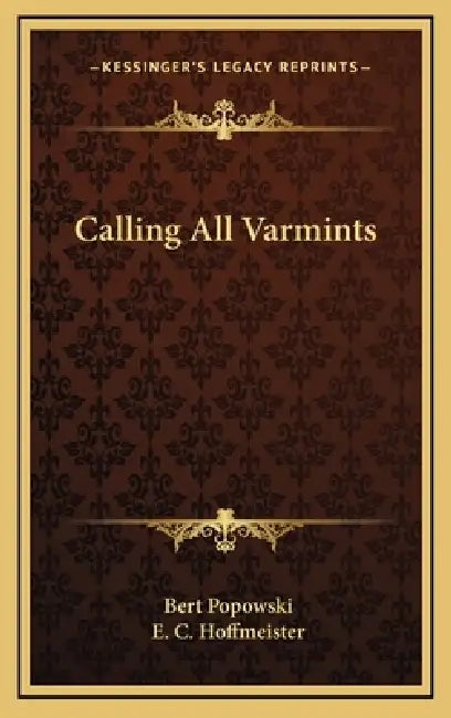 Calling All Varmints by Bert Popowski, E. C. Hoffmeister