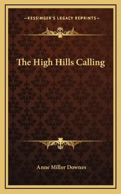 The High Hills Calling by Anne Miller Downes