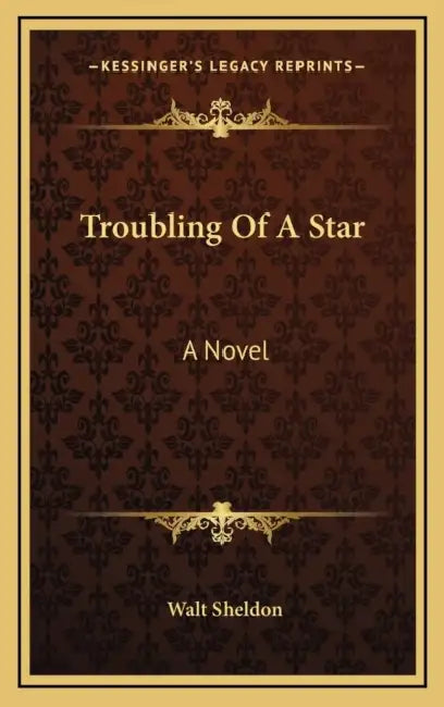 Troubling Of A Star by Walt Sheldon