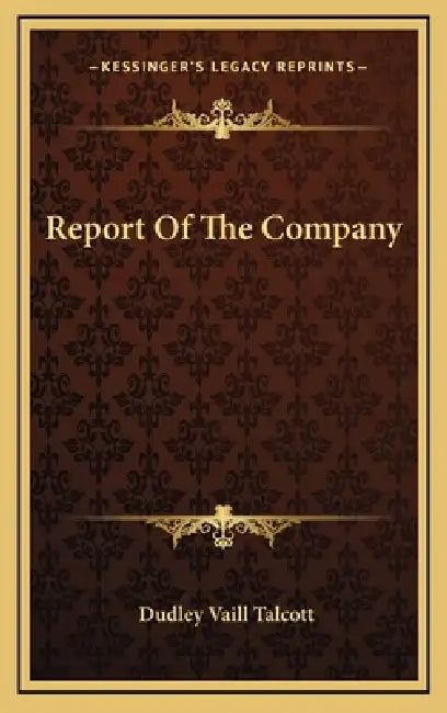 Report Of The Company by Dudley Vaill Talcott