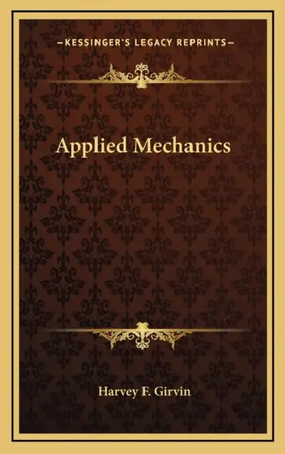 Applied Mechanics by Harvey F. Girvin
