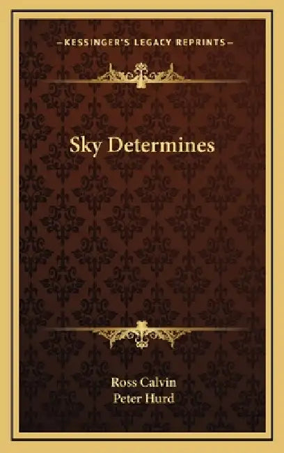 Sky Determines by Ross Calvin, Peter Hurd