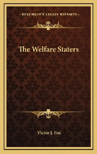 The Welfare Staters by Victor J. Fox