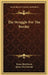 The Struggle For The Border by Bruce Hutchison, James MacDonald