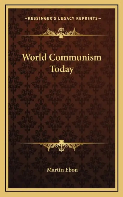 World Communism Today by Martin Ebon