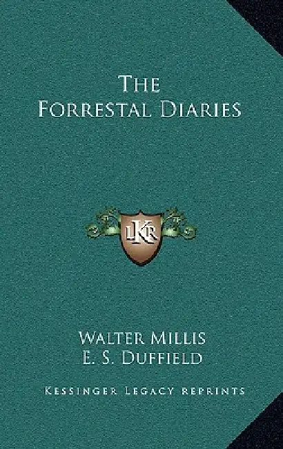 The Forrestal Diaries by Walter Millis, E. S. Duffield