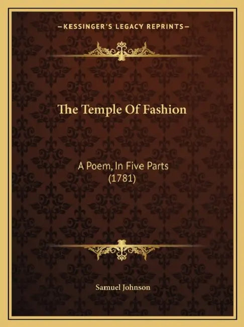 The Temple Of Fashion: A Poem, In Five Parts (1781) by Samuel Johnson