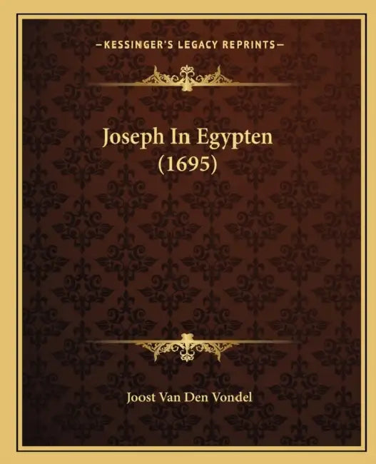 Joseph In Egypten (1695) by Joost Van Den Vondel