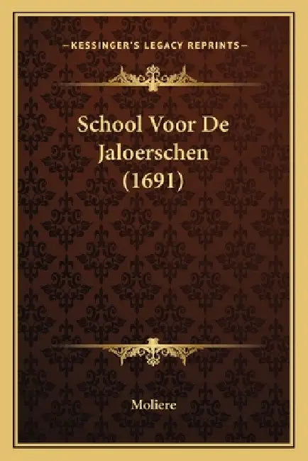 School Voor De Jaloerschen (1691) by Moliere