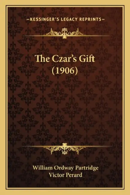 The Czar's Gift (1906) by William Ordway Partridge, Victor Perard