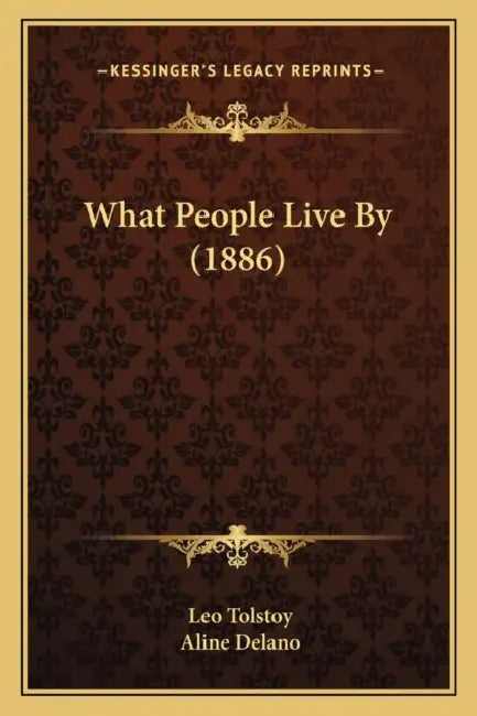 What People Live By (1886) by Leo Tolstoy, Aline Delano