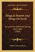 Things In Heaven And Things On Earth: Six Lectures Delivered During Lent, 1860 (1860) by William Marcus Falloon